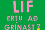 „Líf ertu að grínast?“